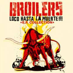 Broilers : Loco Hasta la Muerte EP Collection